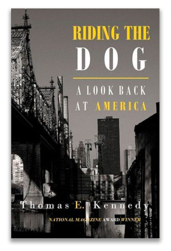 Riding the Dog: A Look Back At America | by Thomas E. Kennedy