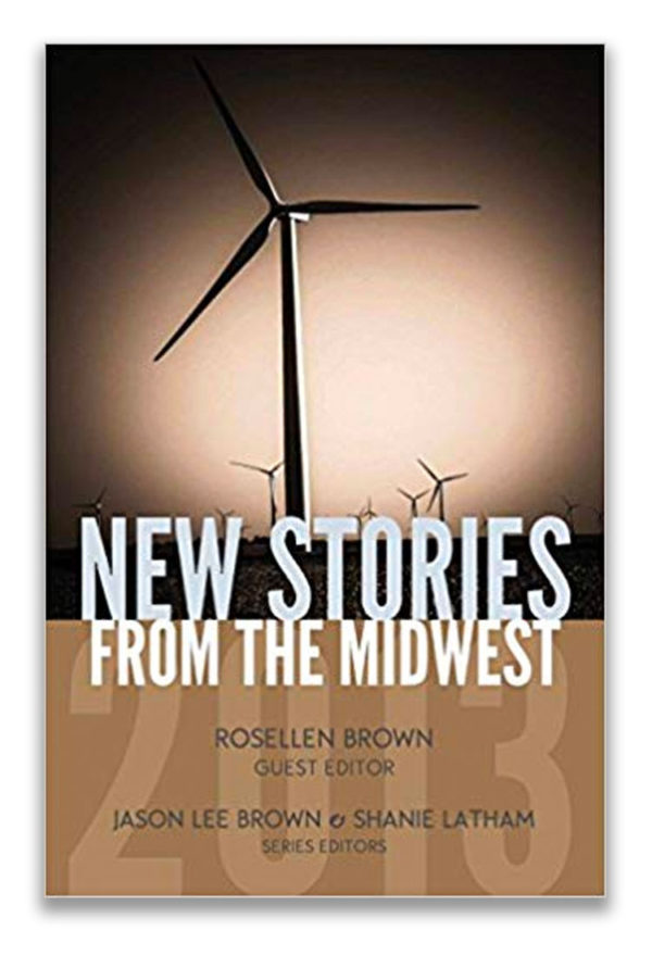 New Stories from the Midwest 2013 | Guest Editor: Rosellen Brown