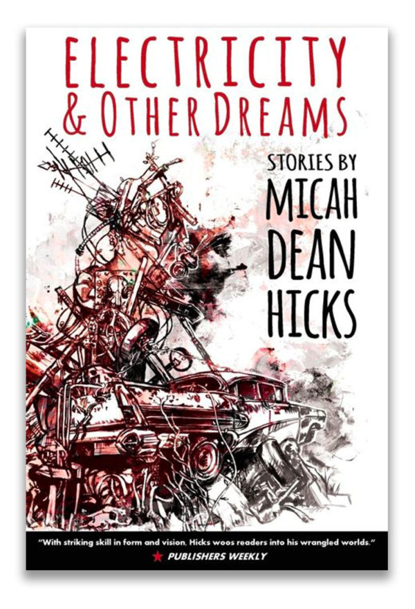 Electricity & Other Dreams | by Micah Dean Hicks