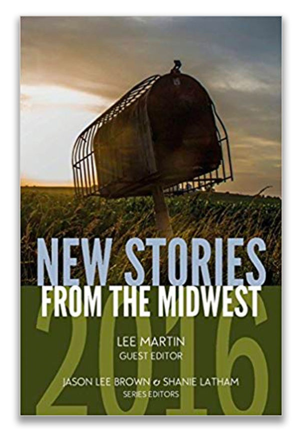 New Stories from the Midwest 2016 | Guest Editor: Lee Martin