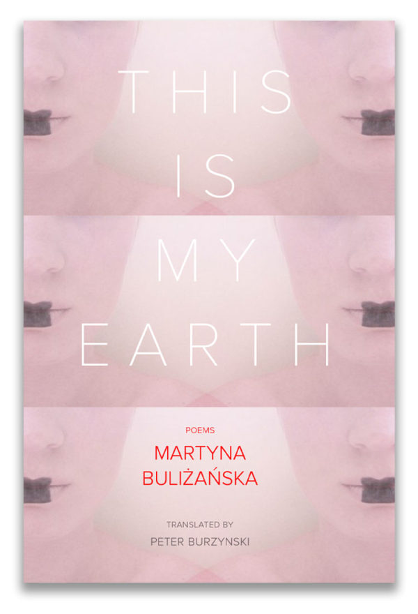 This Is My Earth | by Martyna Bulizanska | translated by Peter Burzynski